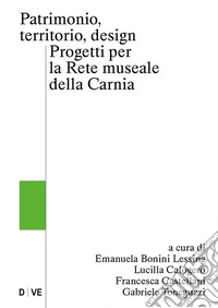 Patrimonio, territorio, designProgetti per la Rete museale della Carnia. E-book. Formato EPUB ebook