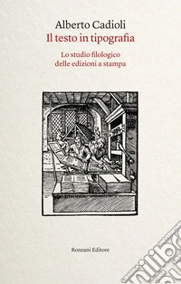 Il testo in tipografiaLo studio filologico delle edizioni a stampa. E-book. Formato EPUB ebook