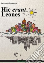 Hic erant Leones. E-book. Formato PDF