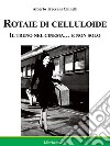 Rotaie di celluloide. Il treno nel cinema... e non solo. E-book. Formato PDF ebook