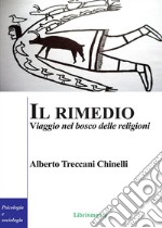 Il rimedio. Viaggio nel bosco delle religioni. E-book. Formato PDF