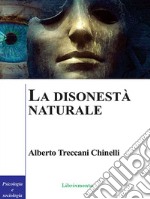 La disonestà naturale. E-book. Formato PDF