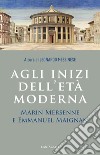 Agli inizi dell’età moderna: Marin Mersenne e Emmanuel Maignan. E-book. Formato EPUB ebook di Leonardo Messinese