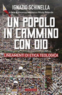 Un popolo in cammino con Dio: Lineamenti di etica teologica. E-book. Formato PDF ebook di Ignazio Schinella