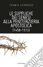 Le suppliche dei senesi alla penitenzieria apostolica (1458-1513). E-book. Formato EPUB ebook