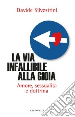 La via infallibile alla gioia: Amore, sessualità e dottrina. E-book. Formato EPUB ebook