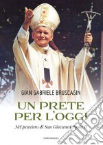 Un prete per l’oggi: Nel pensiero di San Giovanni Paolo II. E-book. Formato EPUB ebook