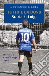 Tutto è un dono: Storia di Luigi. E-book. Formato EPUB ebook