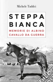 Steppa bianca. E-book. Formato PDF ebook di Michele Taddei