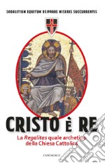 Cristo è Re: La Regalitas quale archetipo della Chiesa Cattolica. E-book. Formato EPUB