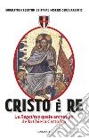 Cristo è Re: La Regalitas quale archetipo della Chiesa Cattolica. E-book. Formato EPUB ebook