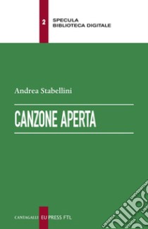 Canzone aperta. E-book. Formato PDF ebook di Andrea Stabellini