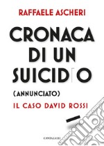 Cronaca di un suicidio (annunciato): Il caso David Rossi. E-book. Formato EPUB ebook