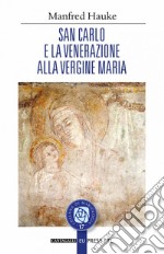 San Carlo e la venerazione alla Vergine Maria. E-book. Formato PDF ebook