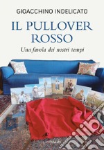 Il pullover rosso: Una favola dei nostri tempi. E-book. Formato PDF ebook