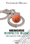 Memorie sospetti bugie: Mens Sana basket: una fine inaccettabile. E-book. Formato PDF ebook di Ferdinando Minucci