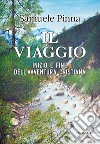 Il viaggio: Inizio e fine dell'avventura cristiana. E-book. Formato PDF ebook di Samuele Pinna