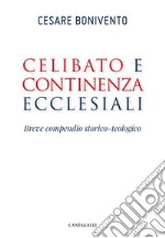 Celibato e continenza ecclesiali: Breve compendio storico-teologico. E-book. Formato PDF ebook