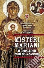 Misteri Mariani: Il Rosario, Porta della Sapienza. E-book. Formato PDF