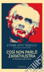 Così non parlò Zarathustra: Provocazioni per capire il mondo. E-book. Formato PDF ebook