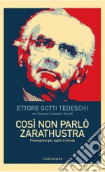 Così non parlò Zarathustra: Provocazioni per capire il mondo. E-book. Formato EPUB ebook