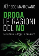 Droga. Le ragioni del no: La scienza, la legge, le sentenze. E-book. Formato PDF ebook