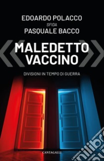 Maledetto vaccino: Divisioni in tempo di guerra. E-book. Formato EPUB ebook di Edoardo Polacco