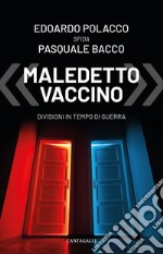 Maledetto vaccino: Divisioni in tempo di guerra. E-book. Formato EPUB