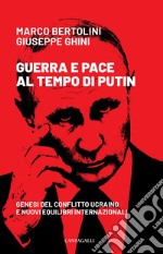 Guerra e pace al tempo di Putin: Genesi del conflitto ucraino e nuovi equilibri internazionali. E-book. Formato EPUB ebook