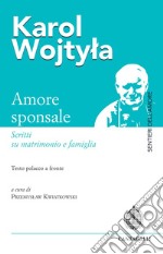 Amore sponsale: Scritti su matrimonio e famiglia. E-book. Formato EPUB ebook