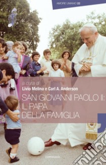 San Giovanni Paolo II: il Papa della famiglia. E-book. Formato EPUB ebook di AA.VV.