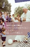 San Giovanni Paolo II: il Papa della famiglia. E-book. Formato EPUB ebook