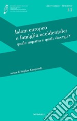 Islam europeo e famiglia occidentale: Quale impatto e quali sinergie?. E-book. Formato EPUB