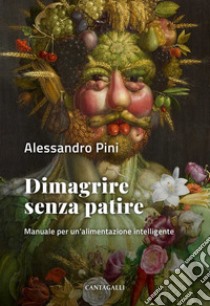 Dimagrire senza patire: Manuale per un'alimentazione intelligente. E-book. Formato EPUB ebook di Alessandro Pini