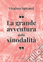 La grande avventura della sinodalità: In tempi di confusione e disorientamento. E-book. Formato EPUB ebook