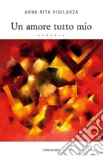 Un amore tutto mio. E-book. Formato EPUB ebook