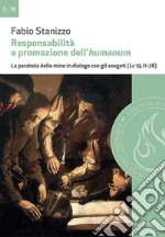 Responsabilità e promozione dell’humanum: La parabola delle mine in dialogo con gli esegeti (Lc 19,11-28). E-book. Formato EPUB ebook