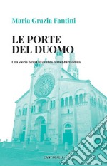 Le porte del duomo: Una storia (vera) all'ombra della Ghirlandina. E-book. Formato EPUB ebook