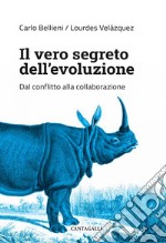 Il vero segreto dell’evoluzione: Dal conflitto alla collaborazione. E-book. Formato EPUB