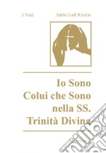 Io sono colui che sono nella SS. Trinità Divina. E-book. Formato PDF ebook