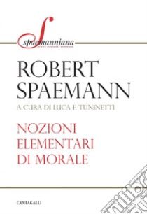 Nozioni elementari di morale. E-book. Formato EPUB ebook di Robert Spaemann