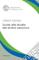 Guida allo studio del diritto canonico. E-book. Formato EPUB ebook