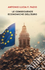 Le conseguenze economiche dell’euro. E-book. Formato EPUB ebook