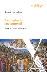 Teologia dei sacramenti: Segni di Cristo nella carne. E-book. Formato EPUB