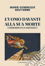 L’uomo davanti alla sua morte: L'assurdo o la salvezza?. E-book. Formato EPUB ebook