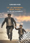 Ce la caveremo, vero, papà?: Sì, ce la caveremo. E-book. Formato EPUB ebook di Lorenzo Rizzi