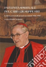 Paternità spirituale del Card. Giuseppe Siri: Lettere personali ai suoi sacerdoti (1946-1987). E-book. Formato EPUB ebook