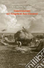 Conversazioni sul Vangelo di San Giovanni: Tenute con alcuni fratelli di Roma tra il 1982 e il 1984. E-book. Formato EPUB ebook