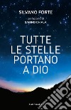 Tutte le stelle portano a Dio. E-book. Formato EPUB ebook