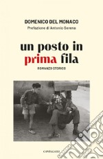 Un posto in prima fila: Romanzo storico. E-book. Formato EPUB ebook